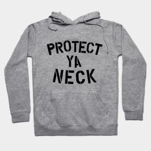 Protect Ya Neck Hoodie